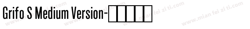 Grifo S Medium Version字体转换